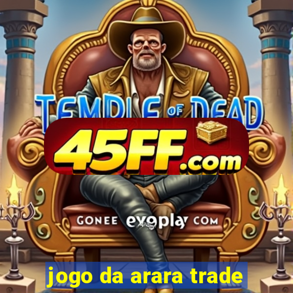 jogo da arara trade